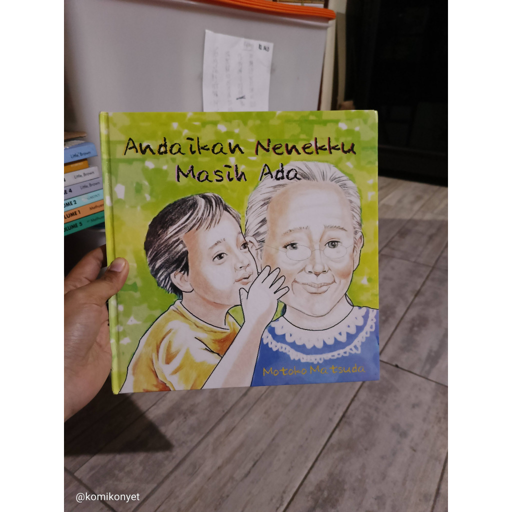 Buku Cerita Anak Hardcover Ilustrasi Menarik Motoko Matsuda Andaikan Nenekku Masih Ada