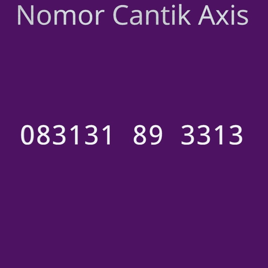 NOMOR CANTIK AXIS/ NOMER CANTIK AXIS/ NOMER  AXIS CANTIK / KARTU PERDANA CANTIK AXIS / AXIS CANTIK /