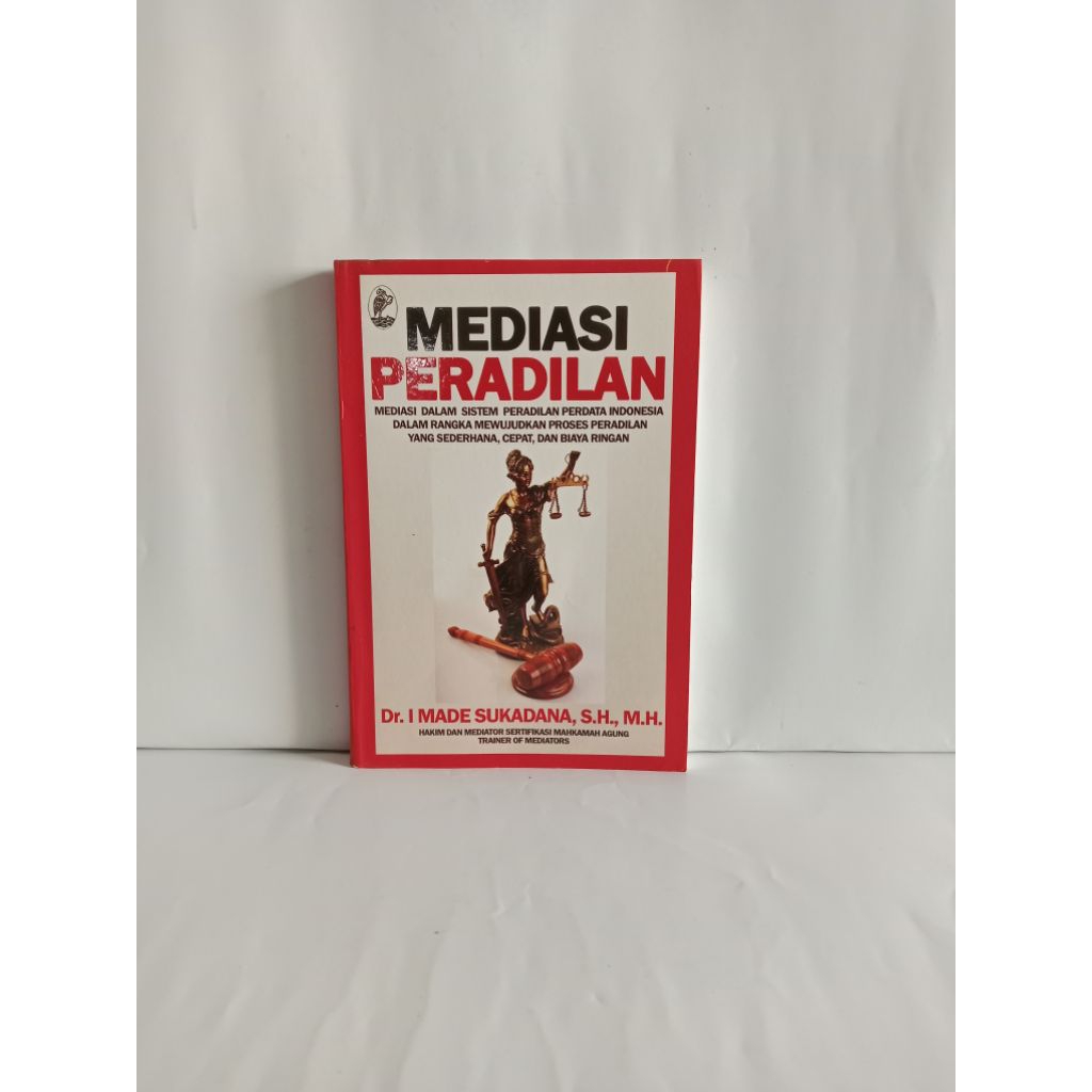 BUKU ORIGINAL MEDIASI PERADILAN Oleh Dr. I. MADE SUKADANA, SH. MH.