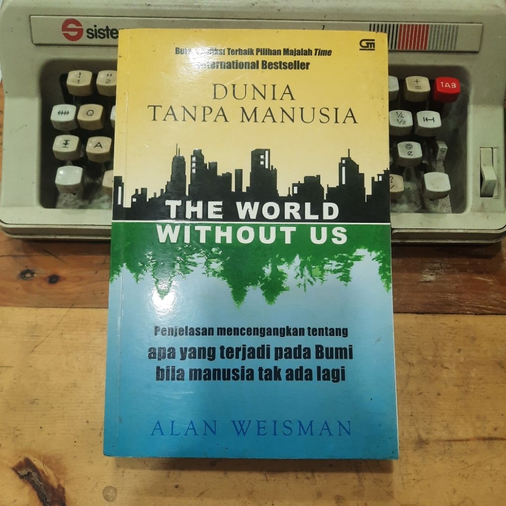 DUNIA TANPA MANUSIA Penulis : Alan Weisman