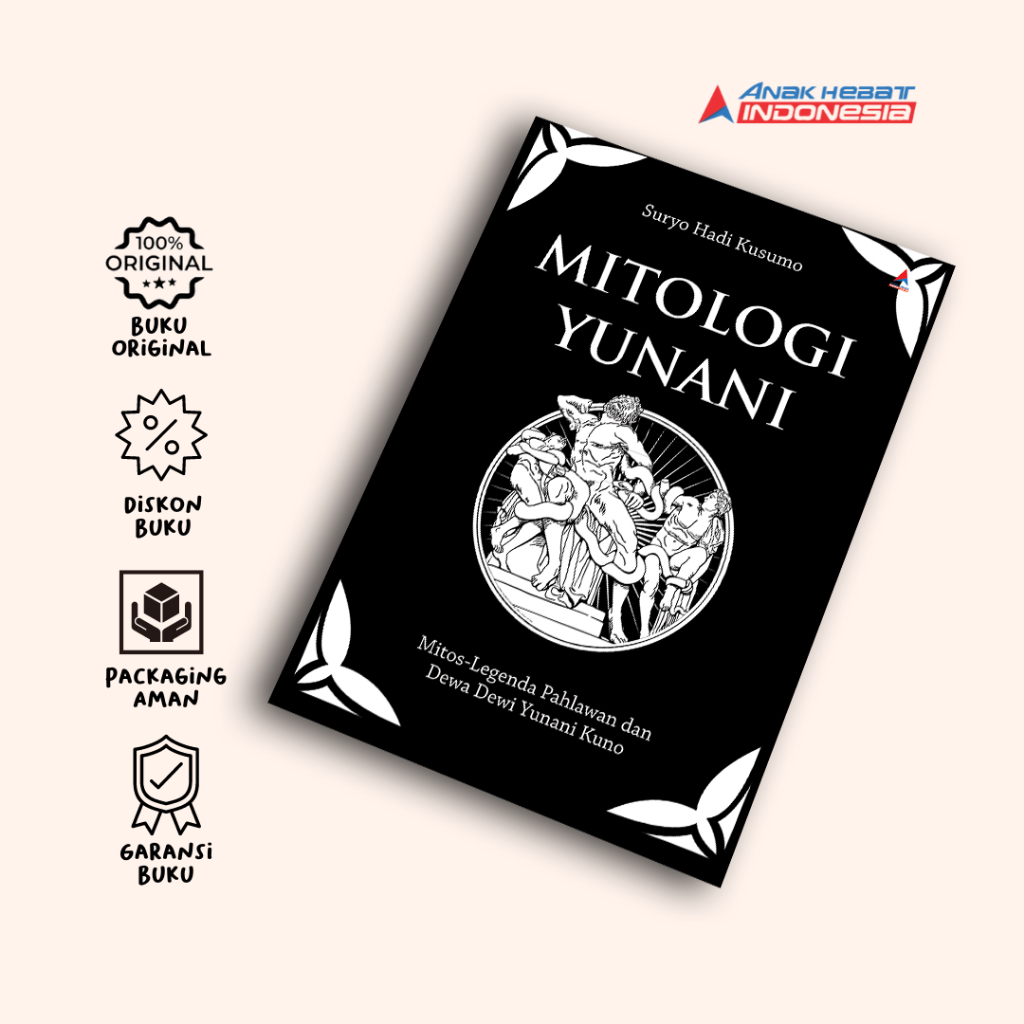 Mitologi Yunani : Mitos-legenda Pahlawan Dan Dewa Dewi Yunani Kuno - Suryo Hadi Kusumo - Anak Hebat 