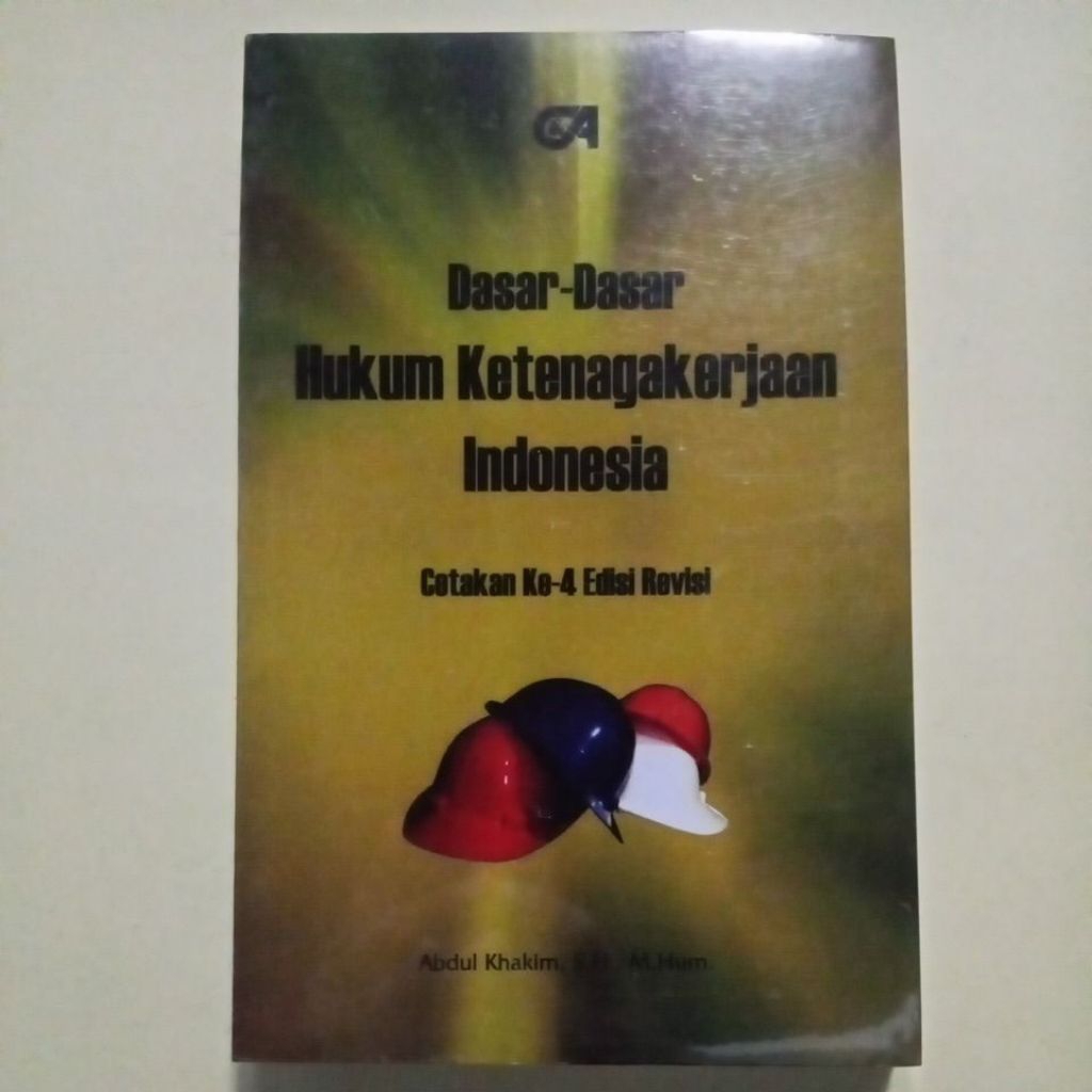 Buku Dasar-Dasar Hukum Ketenagakerjaan Indonesia Oleh Abdul Khakim