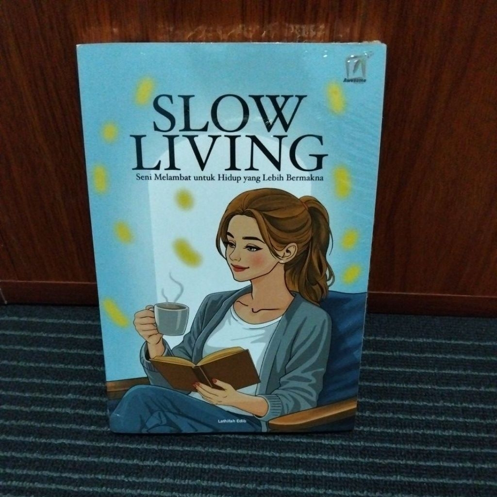slow living seni melambatkan hidup yang lebih bermakna