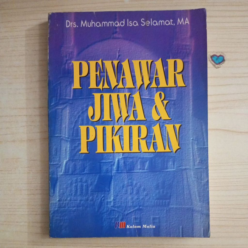 BUKU PENAWAR JIWA DAN PIKIRAN OLEH DRS MUHAMMAD ISA SELAMAT MA