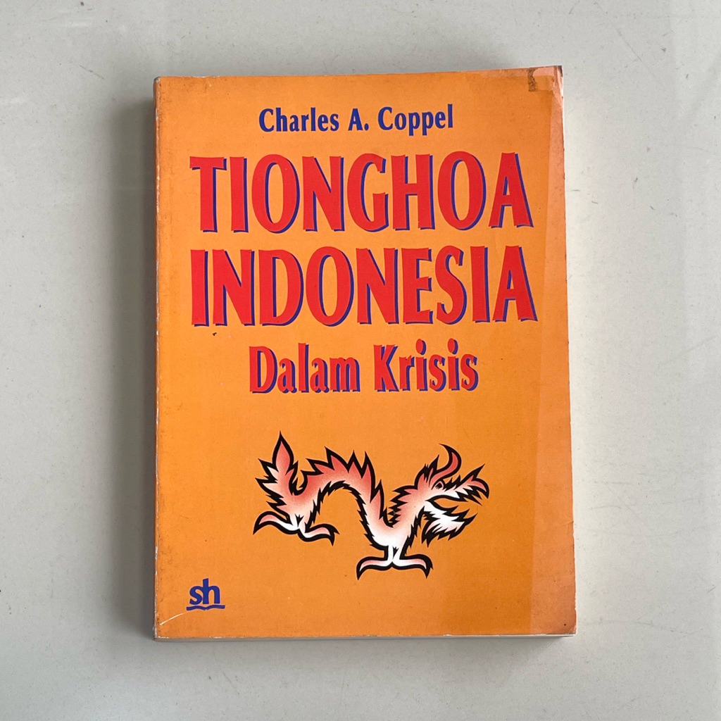 Buku TIONGHOA INDONESIA DALAM KRISIS oleh CHARLES A COPPEL