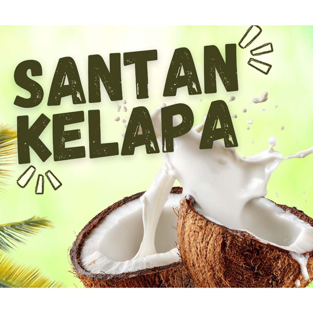 Santan Kelapa / Santan Peras / Kelapa Parut / Santan Segar.