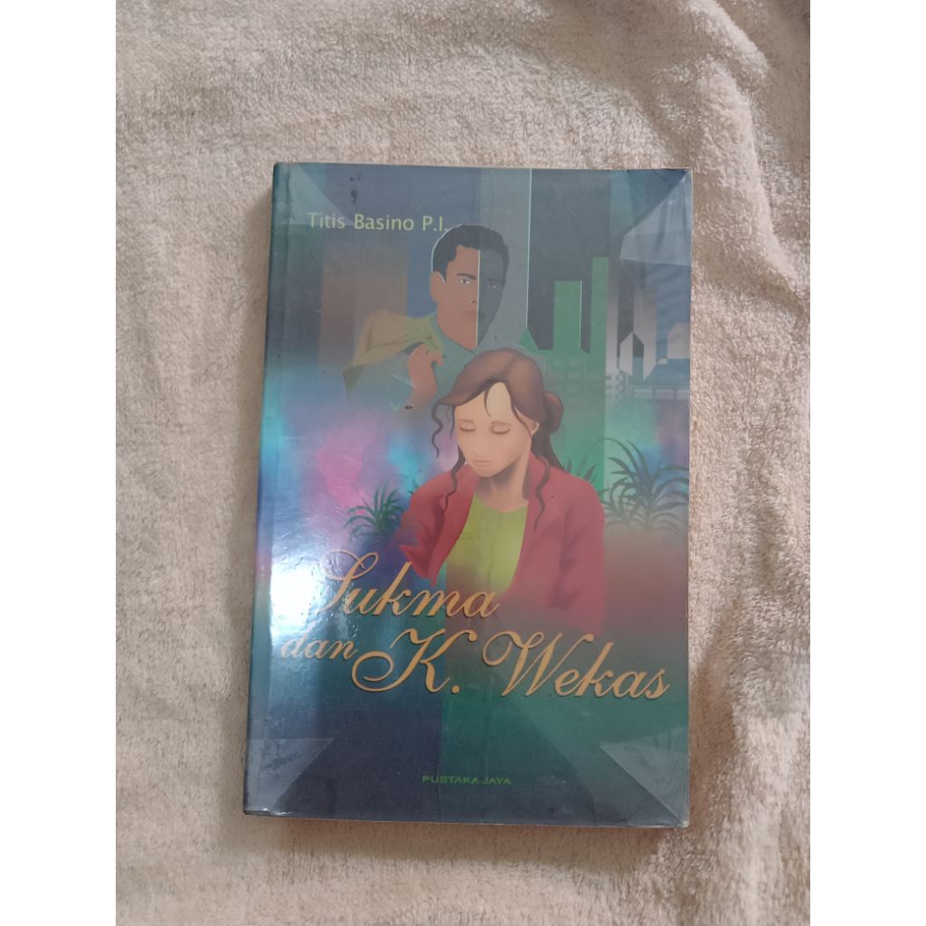 Sukma dan K. Wekas -- NOVEL INDONESIA LAWAS/ROMANSA (Titis Basuni P.I.)