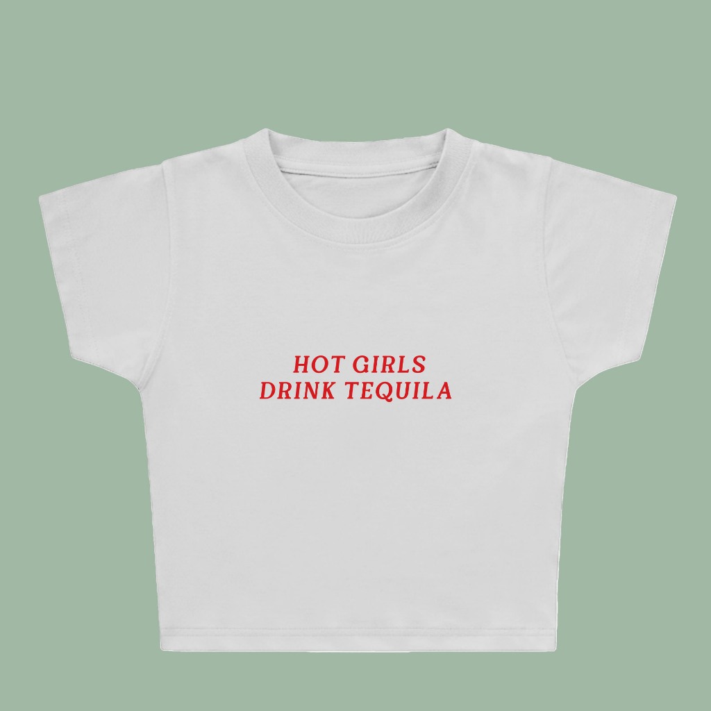 Hot Girls Drink Tequila Tee / Crop Tee / Crop Top / Kaos Wanita