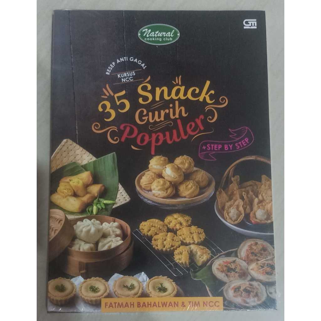 35 Snack Gurih Populer + Step by Step Resep Antigagal Kursus NCC - Fatmah Bahalwan & Tim NCC