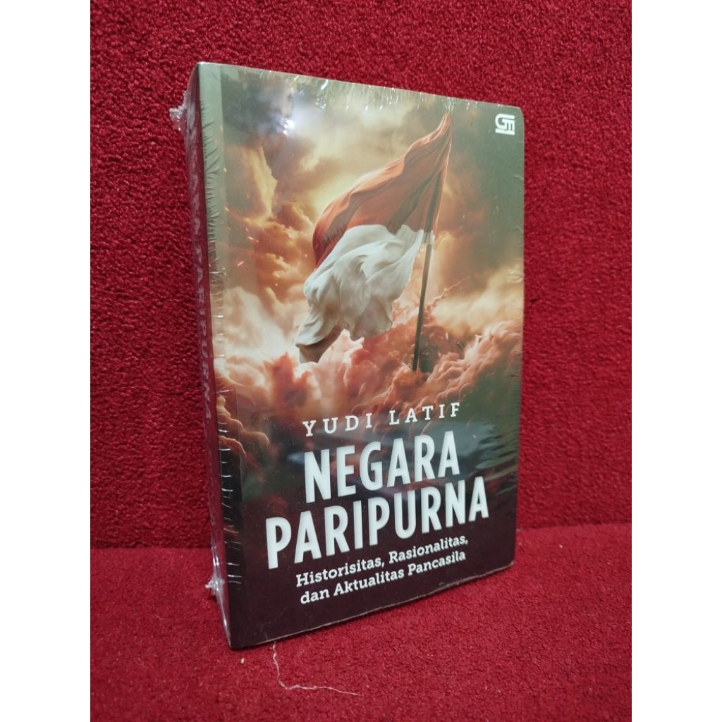 ORI segel Negara Paripurna Historisitas Rasionalitas dan aktualitas Pancasila Yudi Latif