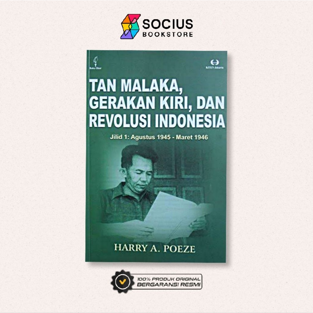 BUKU SEJARAH [ ORIGINAL ] TAN MALAKA, GERAKAN KIRI, DAN REVOLUSI INDONESIA ( JILID 1 ) - HARRY A POE