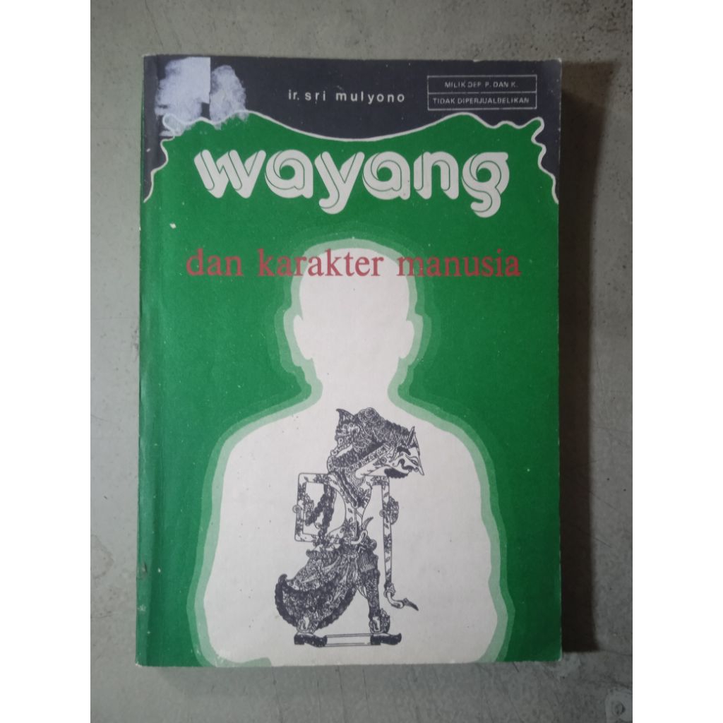 Buku Wayang dan Karakter Manusia , seri 3. Oleh Ir. Sri Mulyono