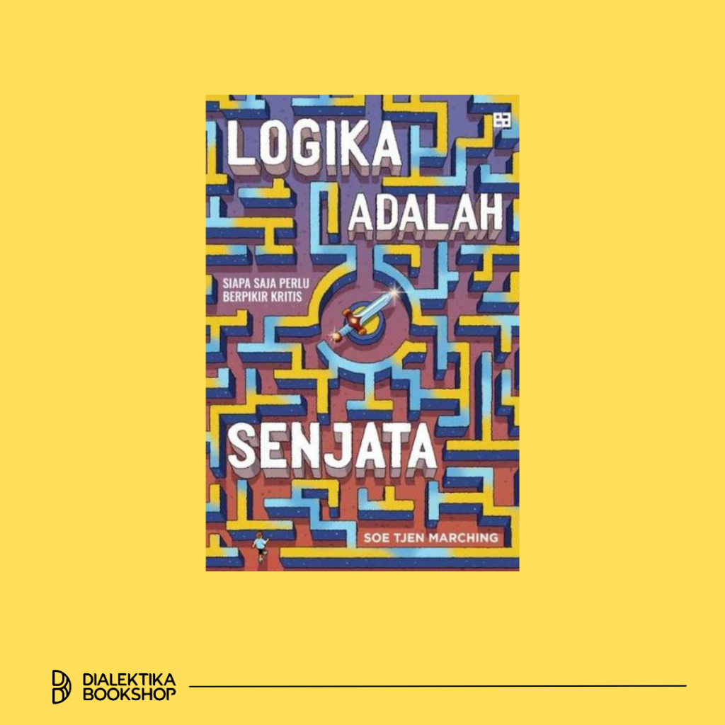 BUKU LOGIKA ADALAH SENJATA - SOE TJEN MARCHING