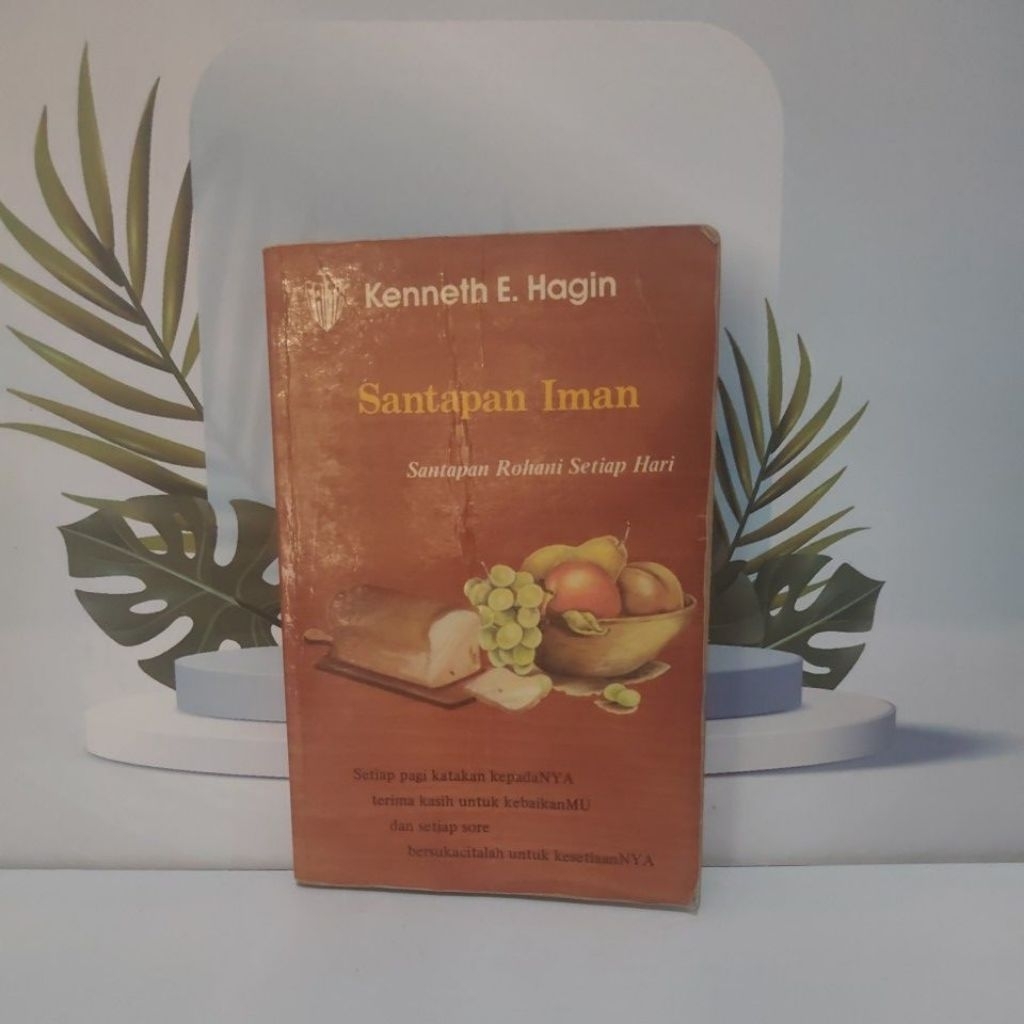 Novel Kristiani Karya Kenneth E.Hagin Berjudul Santapan Iman Santapan Rohani Setiap Hari Bahasa Indo