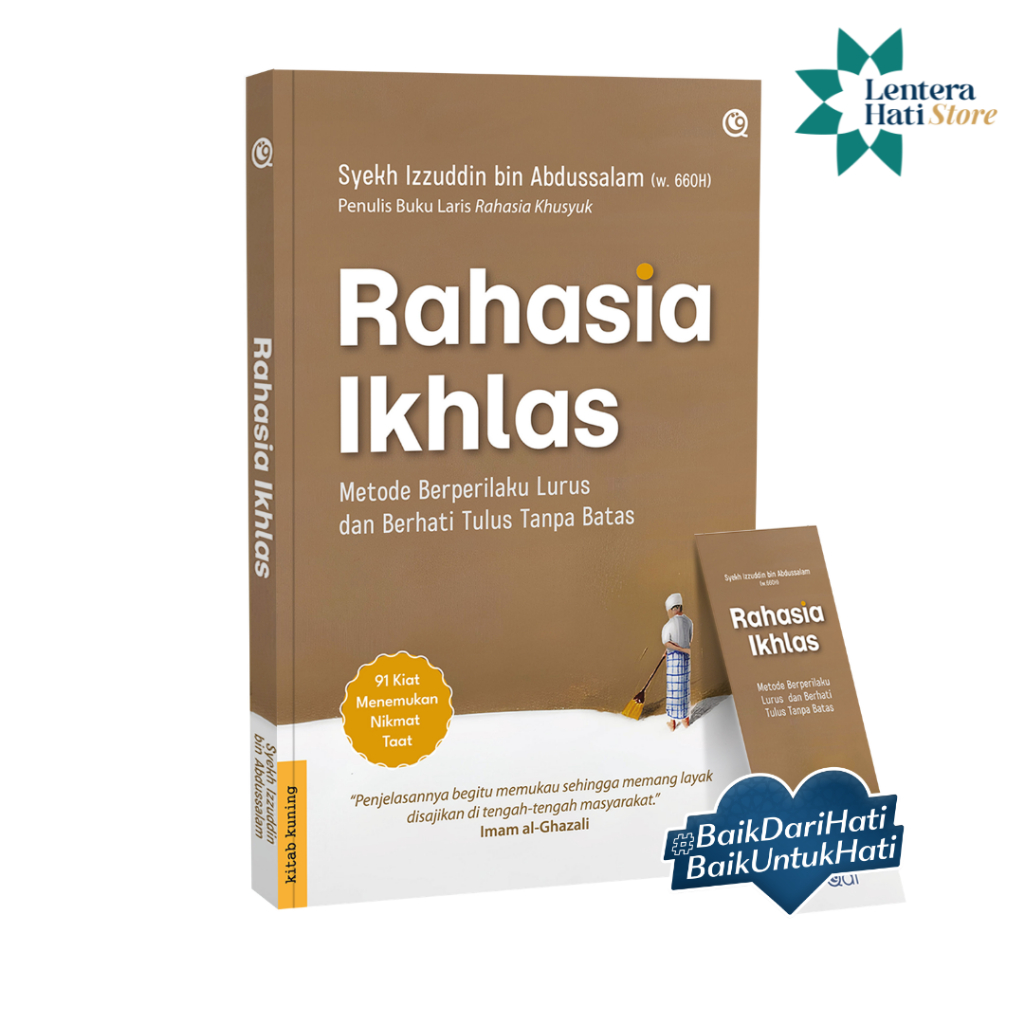 Rahasia Ikhlas : Metode Berperilaku Lurus dan Berperilaku Tulus Tanpa Batas