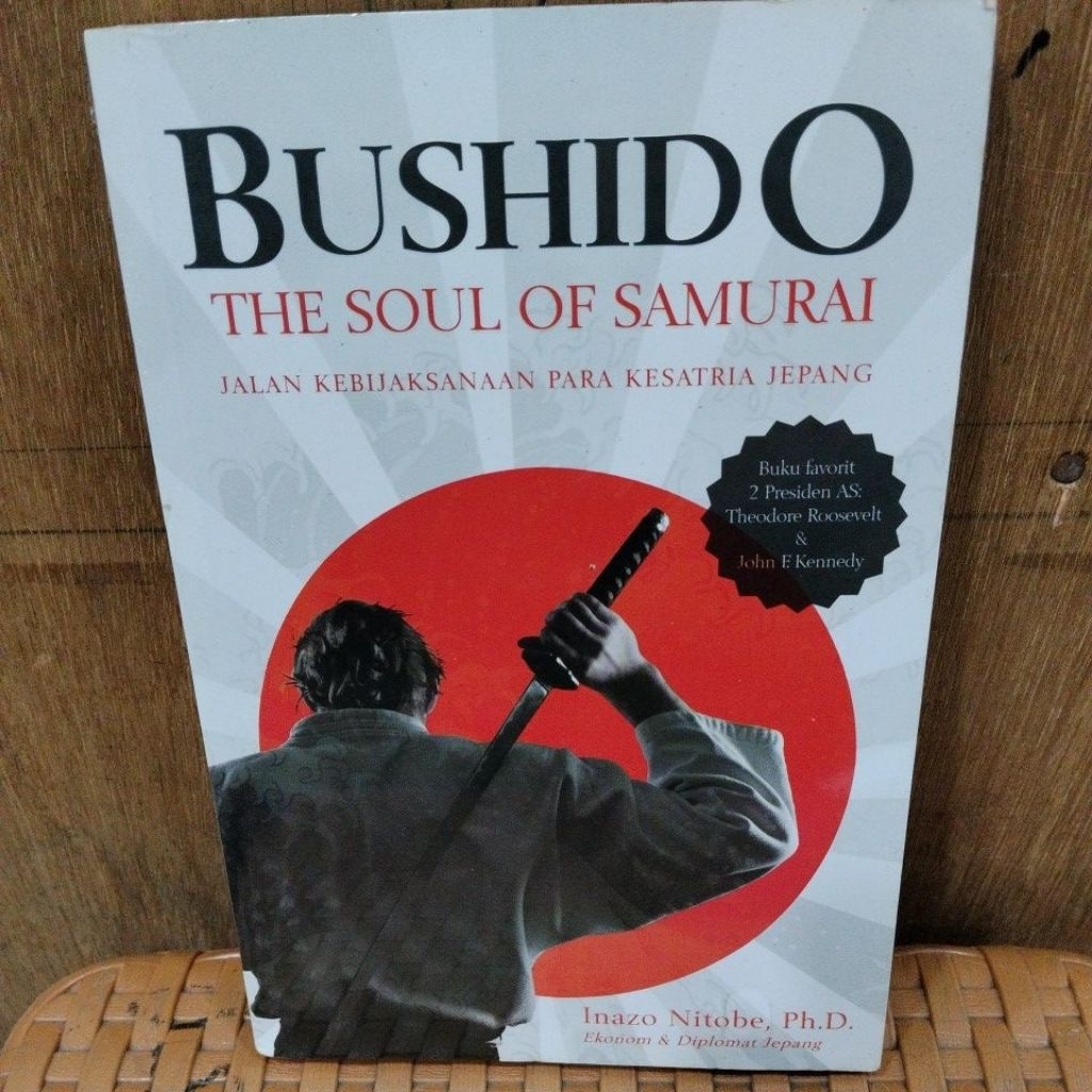 BUKU BARU ORIGINAL SEGEL BUSHIDO/THE SOUL OF SAMURAI(JALAN KEBIJAKSANAAN PARA KESATRIA JEPANG/INAZO 