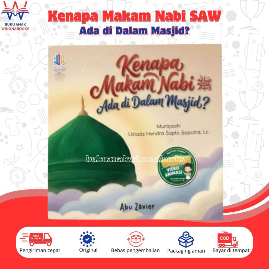 Kenapa Makam Nabi SAW Ada di Dalam Masjid: buku untuk si buah hati, menjelaskan akan kematian Rasulu