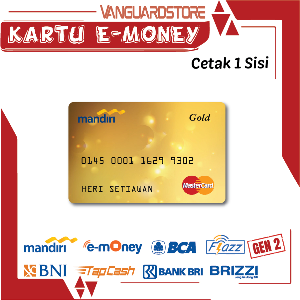 KARTU E MONEY DEBIT CREDIT MASTERCARD GOLD EMONEY MANDIRI FLAZZ BCA BNI TAPCASH BRIZZI BRI