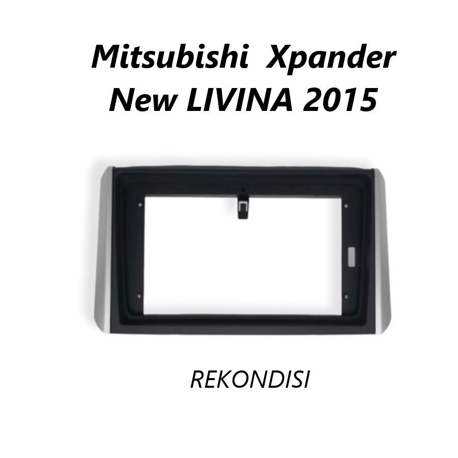 Frame Headunit Android 9 inch Mitsubishi  Xpander - New LIVINA 2015 REKONDISI