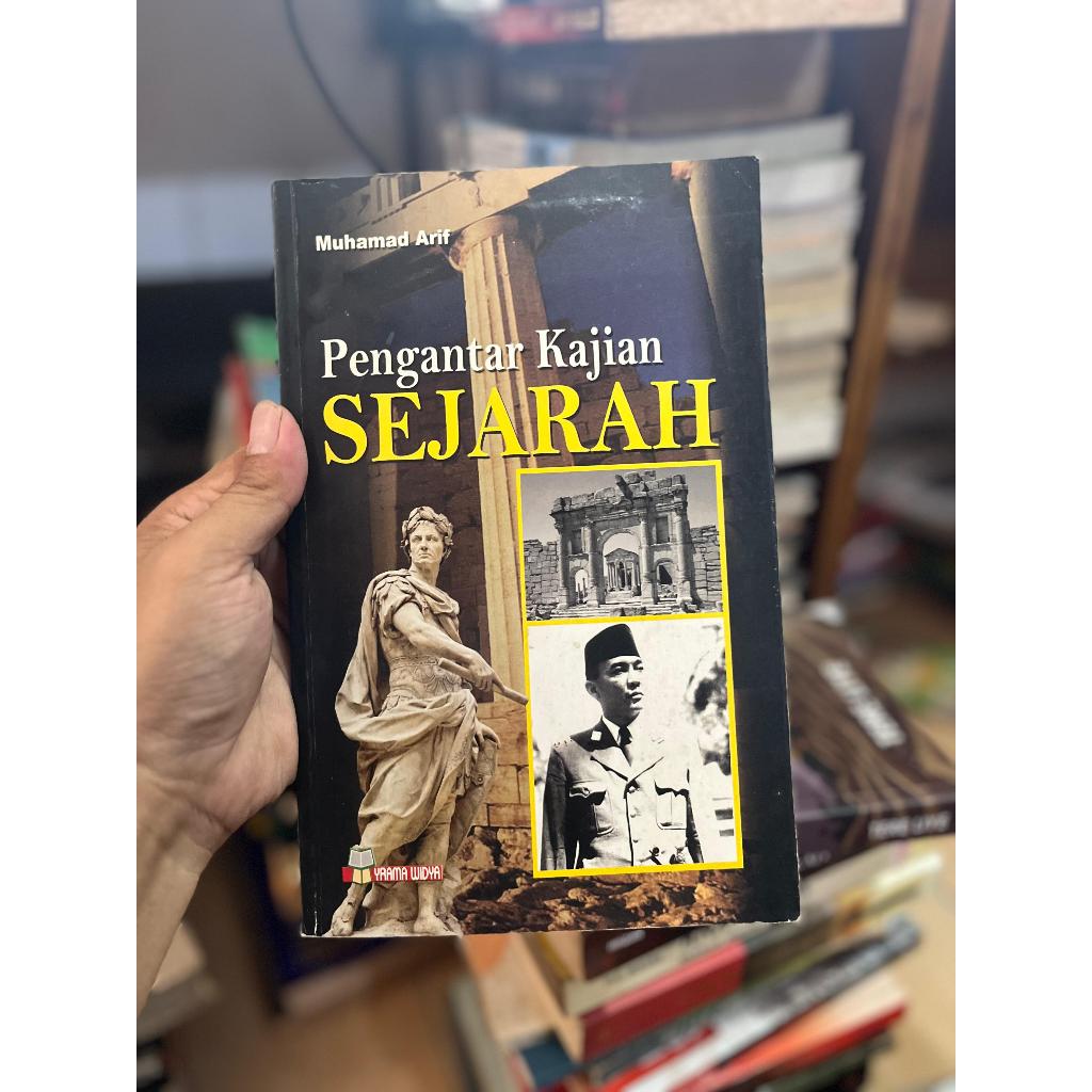 Buku Pengantar Kajian Sejarah - Muhamad Arif - Metodologi Sejarah & Teori Ilmu Sejarah