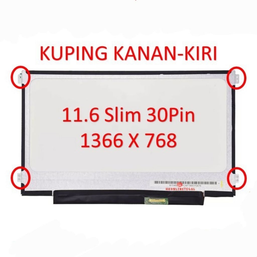 Layar LED Laptop 11.6" konektor 30Pin kupingan kanan kiri