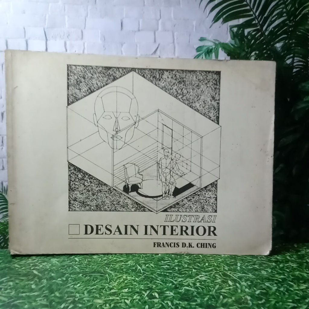 BUKU JADUL ILUSTRASI DESAIN INTERIOR FRANCIS D K CHING