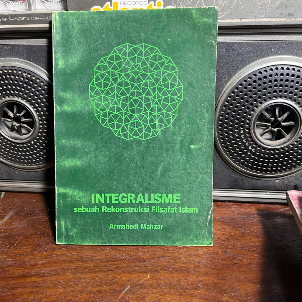 Integralisme Sebuah Rekontruksi Fiksafat Islam Armahedi Mahzar