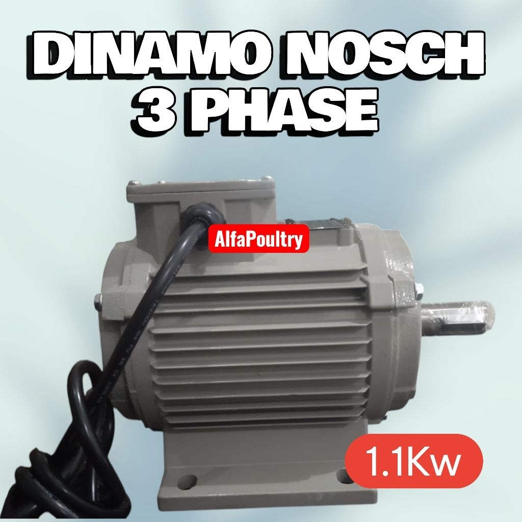 DINAMO MOTOR NOSCH 3 PHASE/MOTOR PENGGERAK(1.1KW/1.5HP)