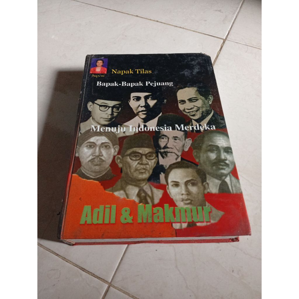 buku biografi napak tilas bapak bapak pejuang menuju Indonesia merdeka adil dan makmur