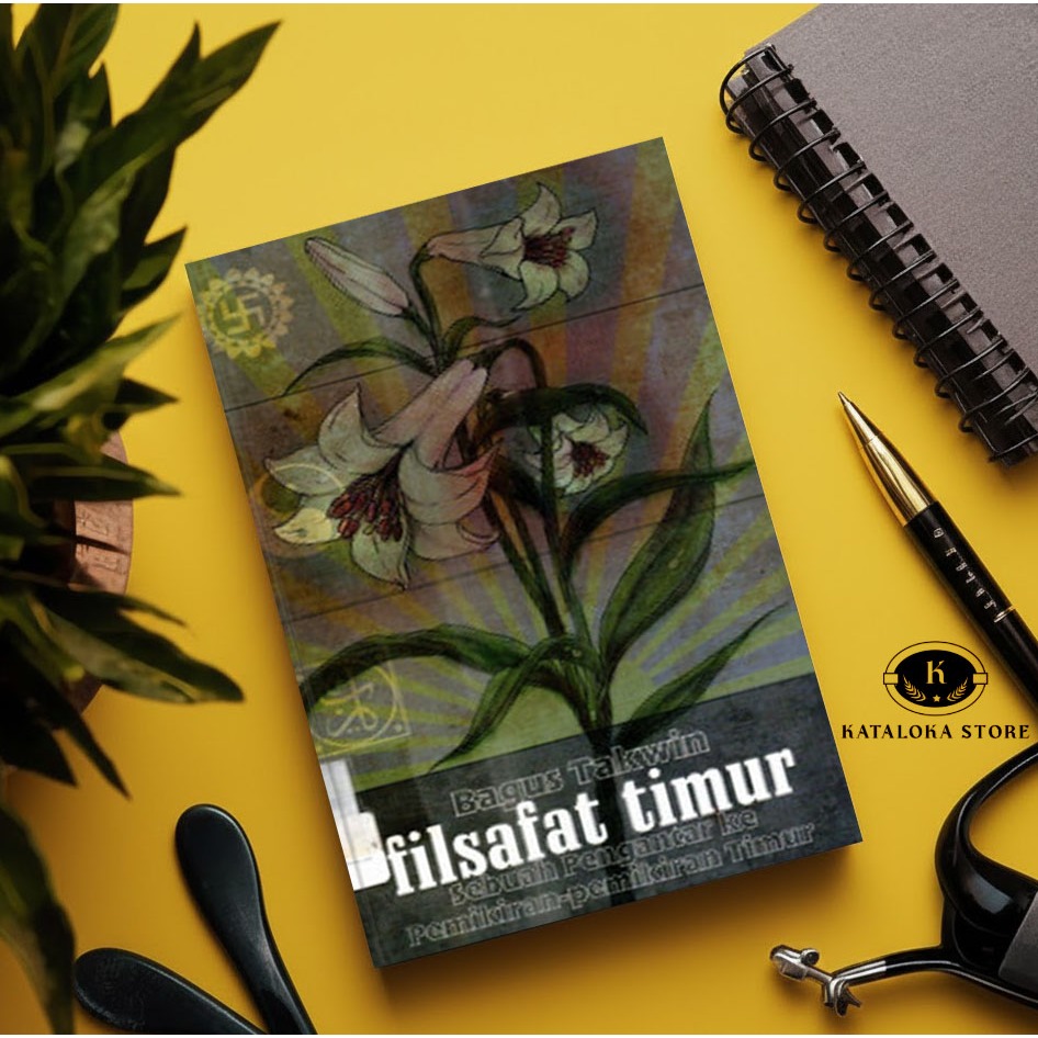 Buku Filsafat Timur: Pengantar Pemikiran Timur - Bagus Takwin - Ilmu Filsafat
