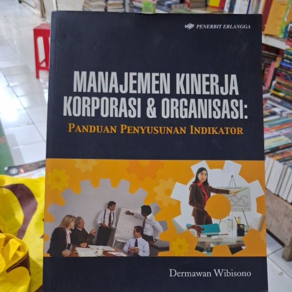 Manajemen Kinerja korporasi dan organisasi panduan penyusunan indikator Dermawan Wibisono
