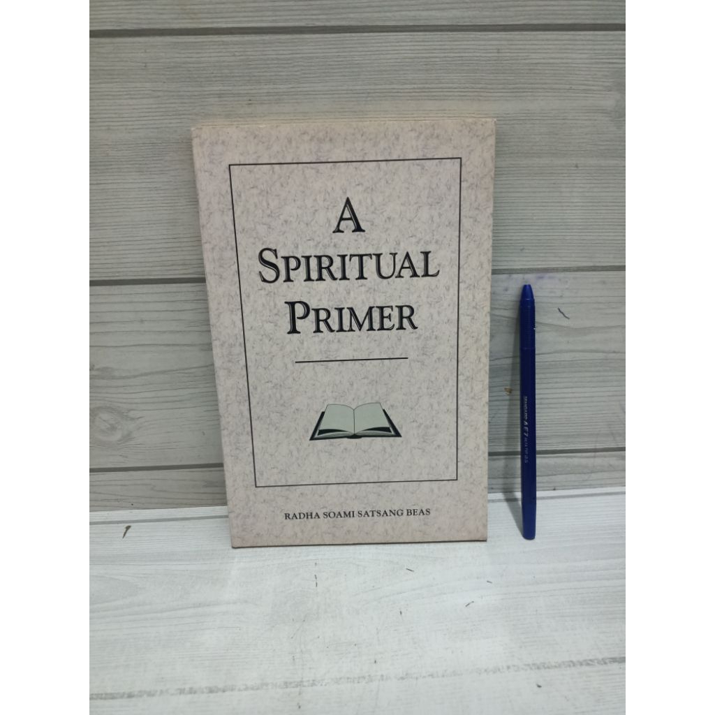 A SPIRITUAL PRIMER BY RADHA SOAMI SATSANG BEAS