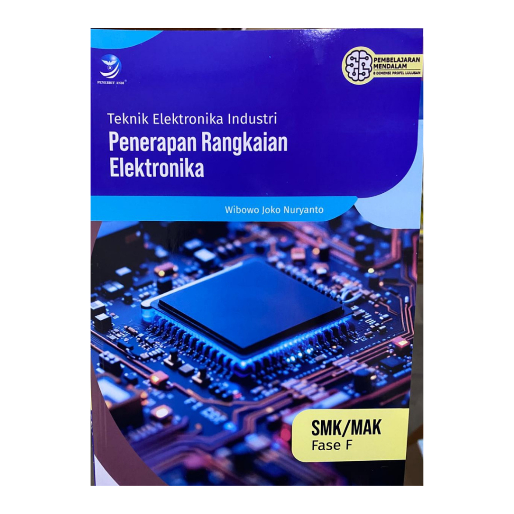 PENERBIT ANDI - Teknik Elektronika Industri Elemen Penerapan Rangkaian Elektronika SMK/MAK Fase F Ku