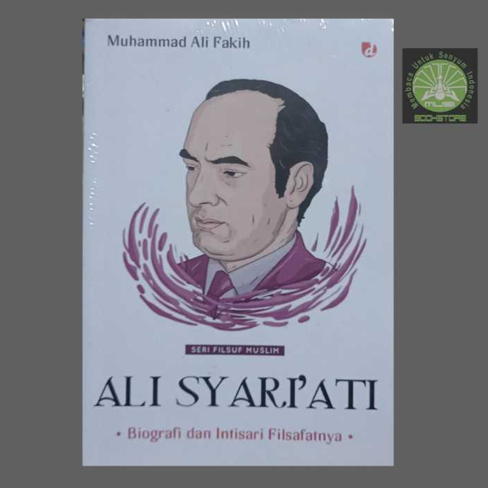 Buku Ali Syariati Biografi & Intisari Filsafatnya - Muhammad Ali Fakih - Diva Press Musibookstore