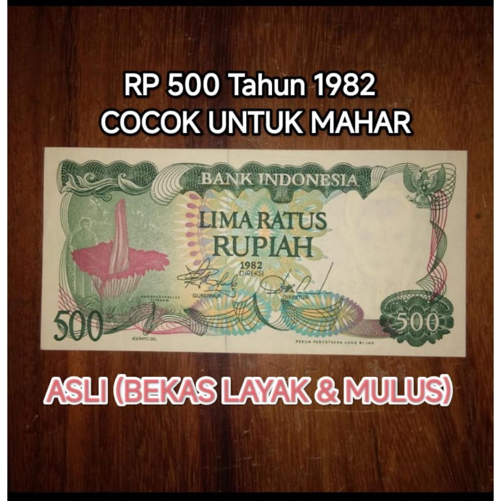 Uang Lima Ratus Rupiah Asli 1982 Koin Kertas Rp 500 Bunga Bangkai Mahar Koleksi Logam Coin Kertas Be