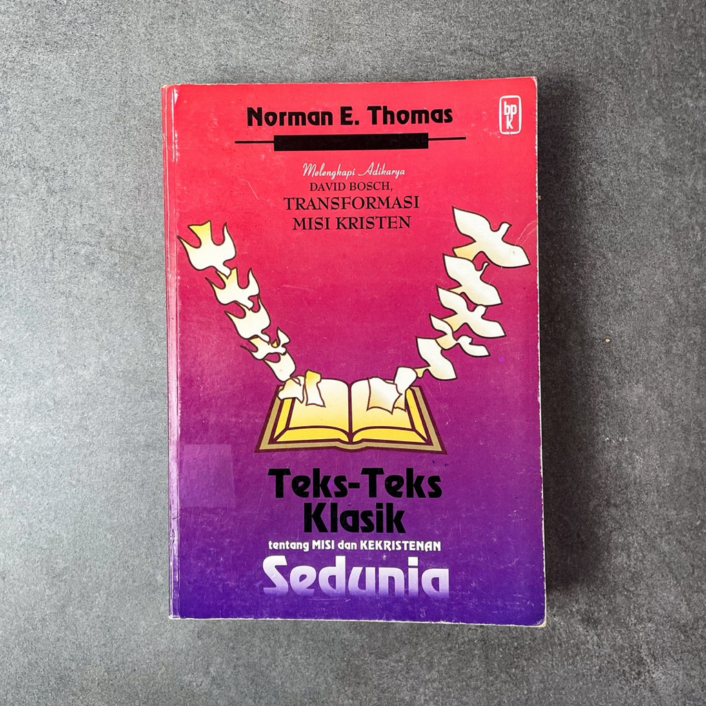 Buku Agama Kristen Teks-teks Klasik tentang Misi dan Kekristenan Sedunia: Melengkapi Adikarya David 