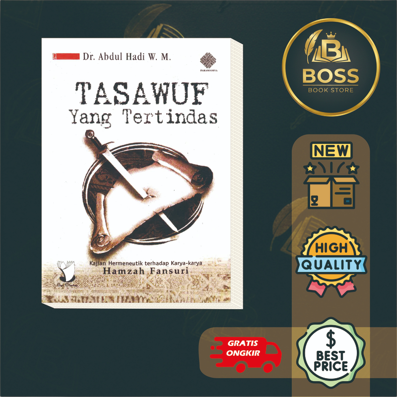 Tasawuf yang Tertindas: Kajian Hermeneutik terhadap Karya-karya Hamzah Fansuri karya Abdul Hadi W.M