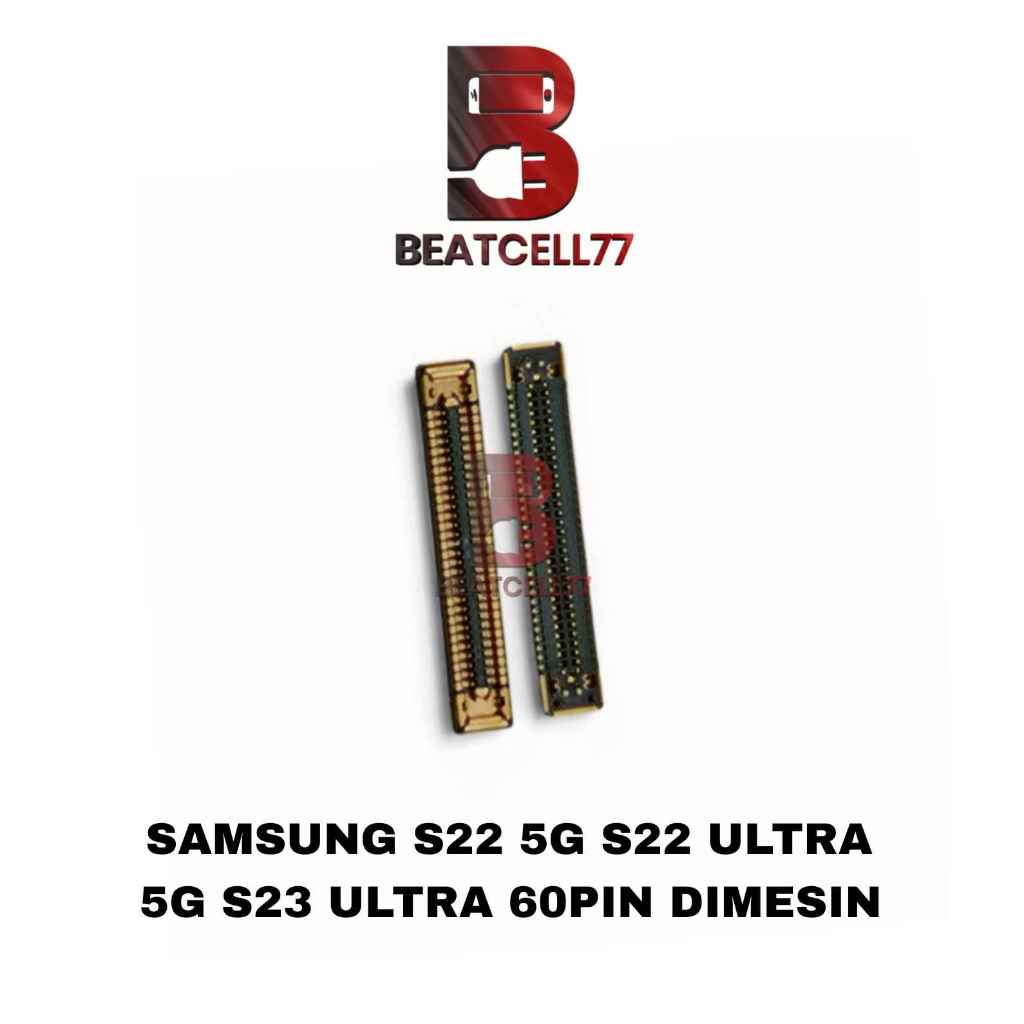 Konektor Lcd Samsung S22 / S22 Ultra 5G / S23 Ultra Soket FPC 60 Pin Mainboard