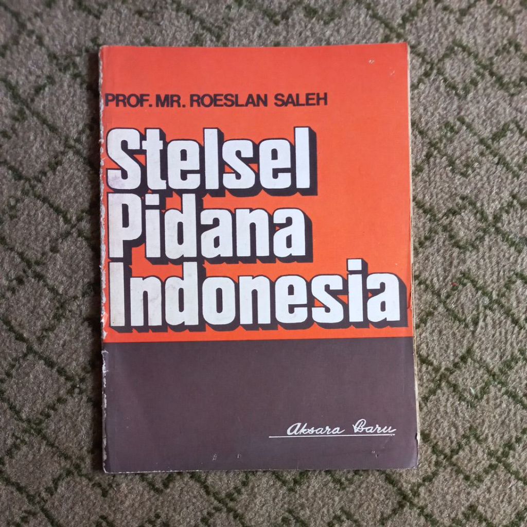 STELSEL PIDANA INDONESIA. ROESLAN SALEH
