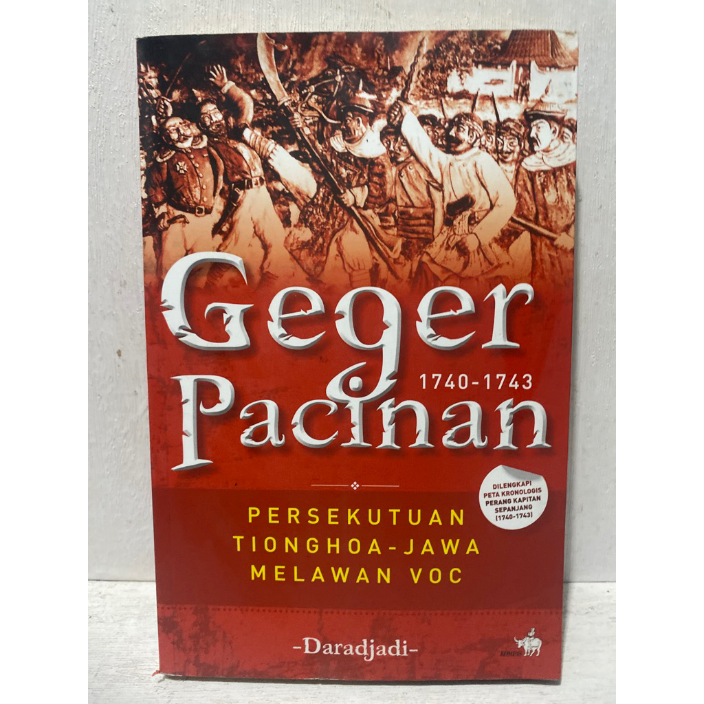 Buku Original GEGER PACINAN 1740-1743 PERSEKUTUAN TIONGHOA JAWA MELAWAN VOC - DARADJADI