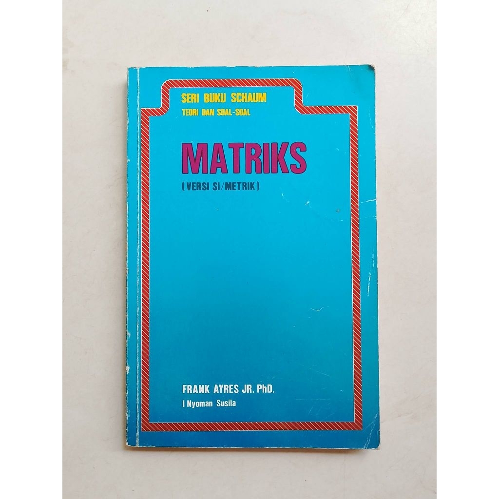 BUKU SERI SCHAUM - MATRIKS ( VERSI SI/METRIK ) original