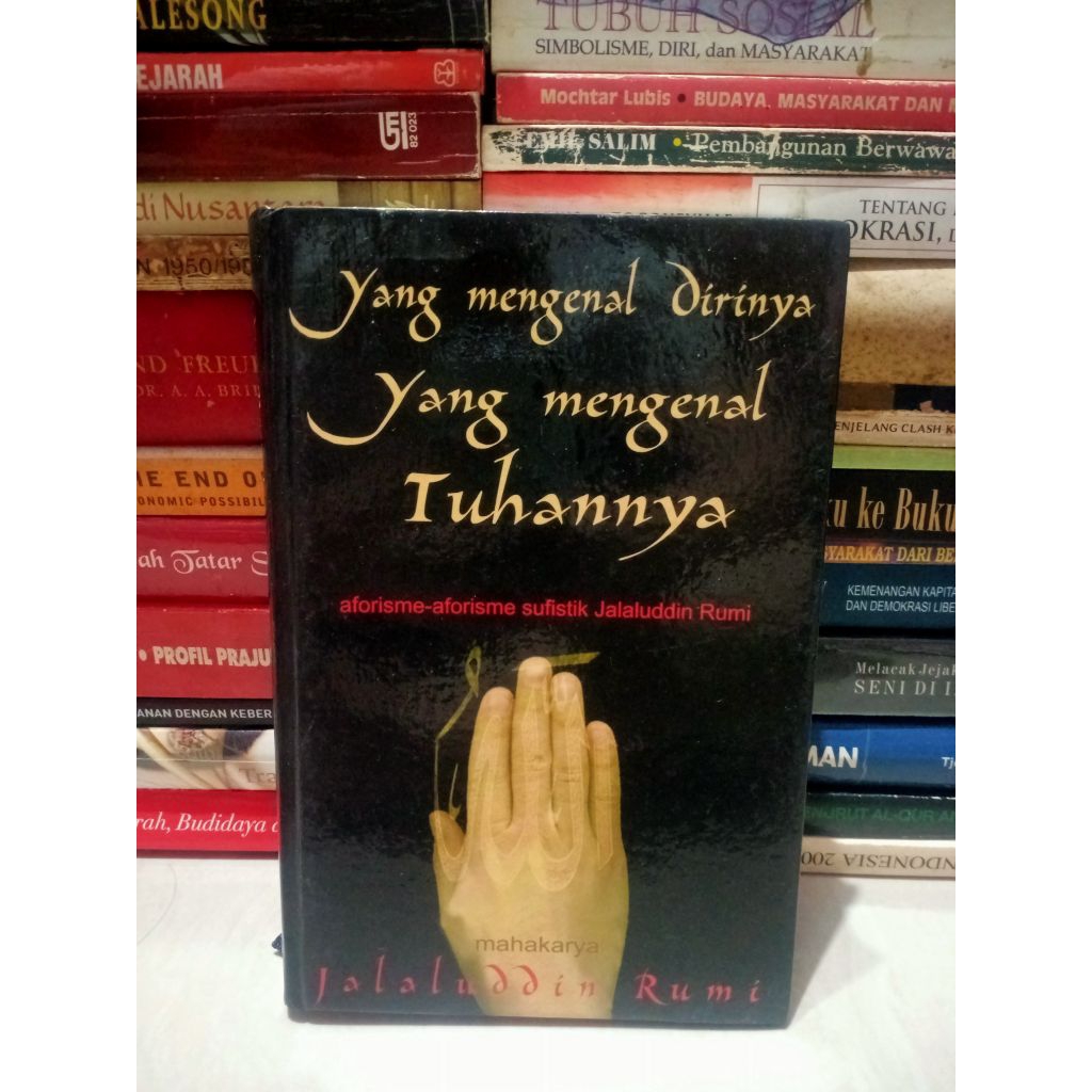 Yang mengenal dirinya yang mengenal Tuhannya - Jalaluddin Rumi