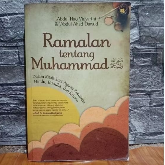 BUKU RAMALAN TENTANG MUHAMMAD : DALAM KITAB SUCI AGAMA ZOROASTER, HINDU, BUDDHA, DAN KRISTEN.