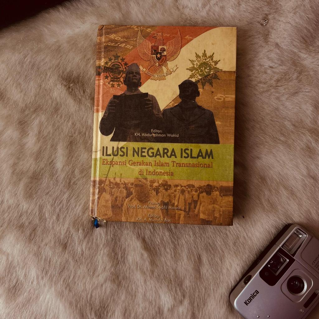 Buku Ilusi Negara Islam Ekspansi Gerakan Islam Transnasional Di Indonesia Hard Cover