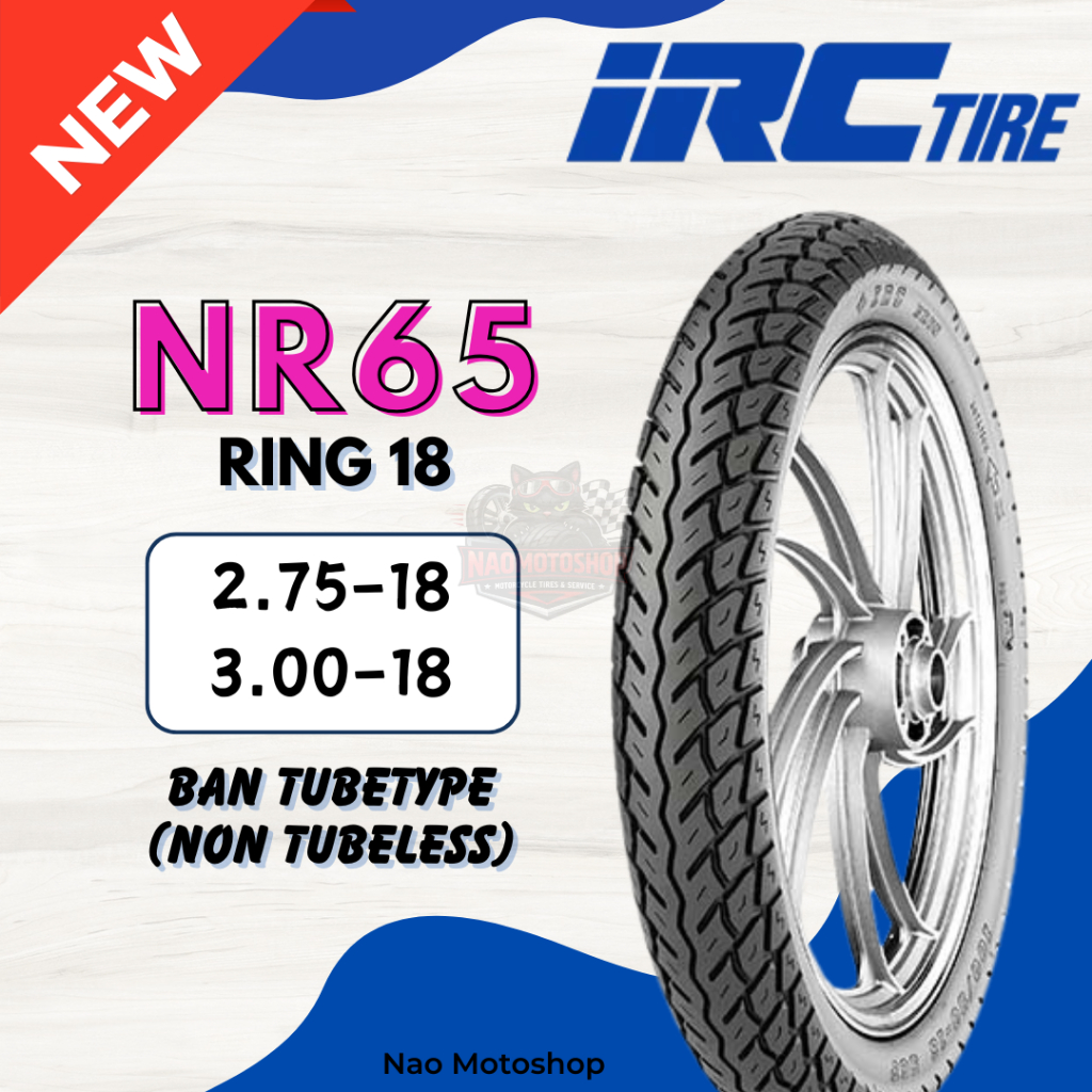 BAN IRC RING 18 NR65 NR 65 TUBETYPE NON TUBELESS 275 300 DEPAN BELAKANG MOTOR RX KING RXKING MEGAPRO