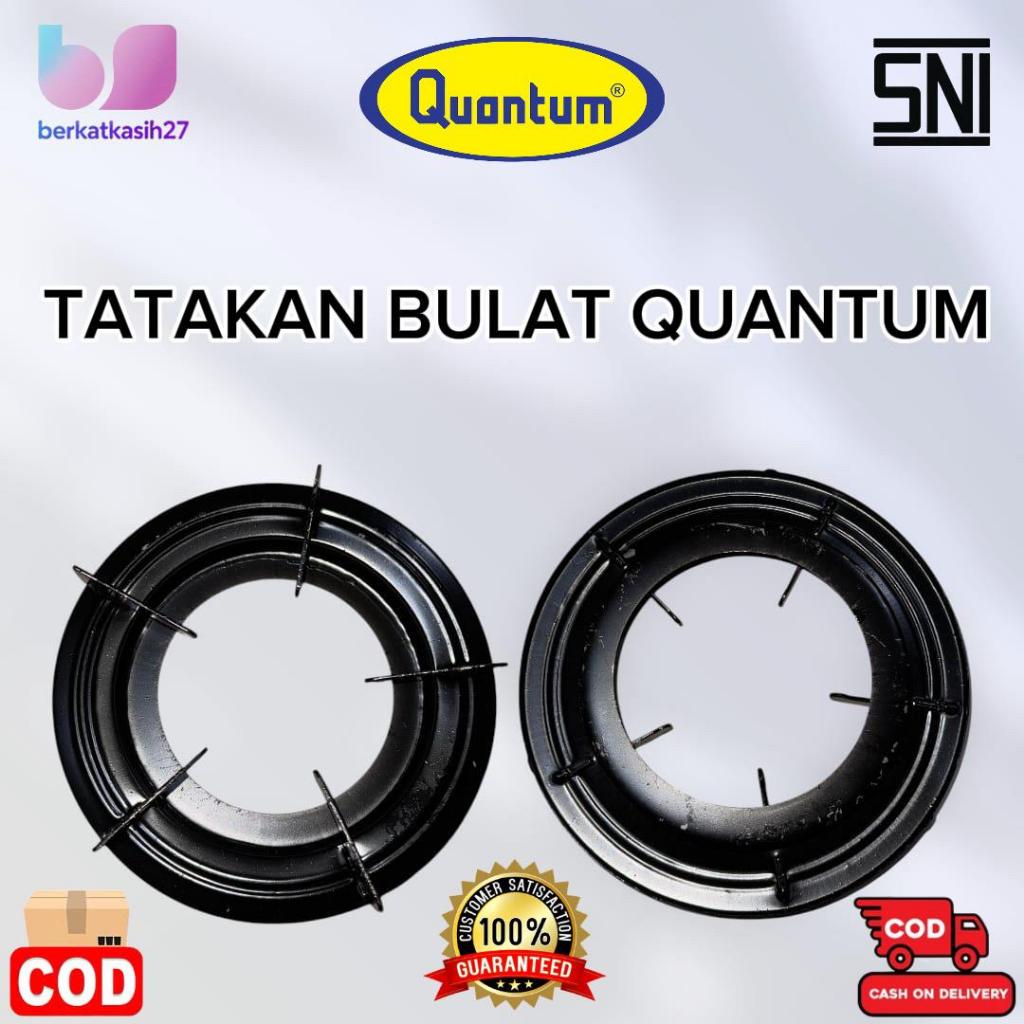 TATAKAN KOMPOR BULAT QUANTUM ORIGINAL - DUDUKAN PANCI ANTI LICIN
