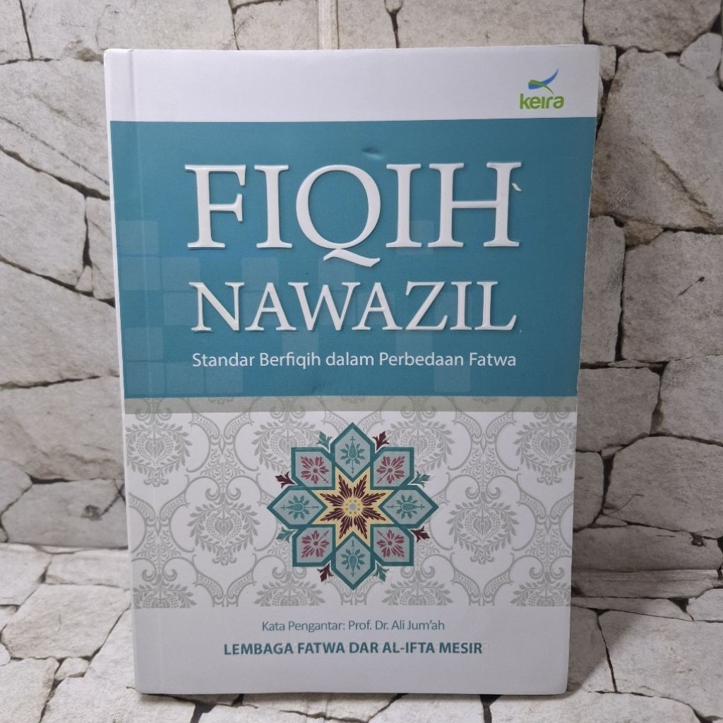 Fiqih Nawazil: Standar Berfiqih dalam Perbedaan Fatwa KEIRA