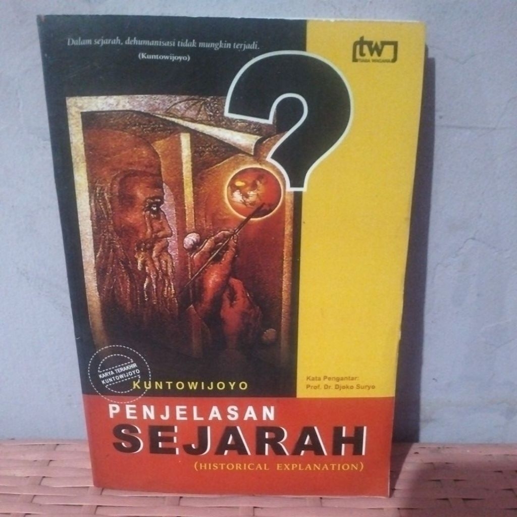 Penjelasan Sejarah ( Historical Explanation ) oleh Kuntowijoyo