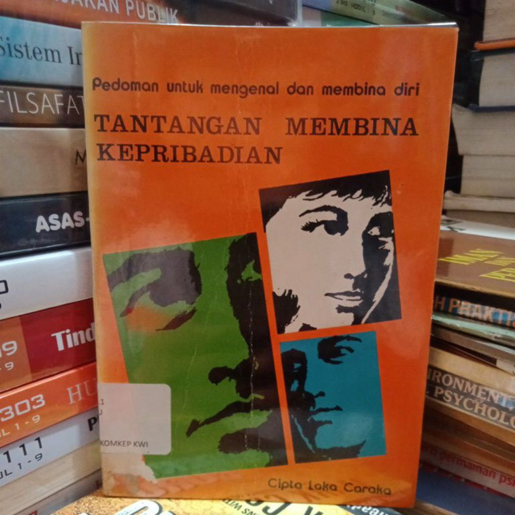 Pedoman untuk mengenal dan membina diri TANTANGAN MEMBINA KEPRIBADIAN.