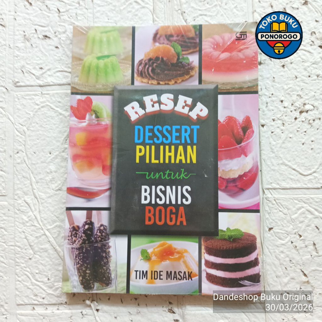 Resep dessert pilihan untuk bisnis Boga oleh tim Ide masa Gramedia - BUKU RESEP MASAKAN ORIGINAL